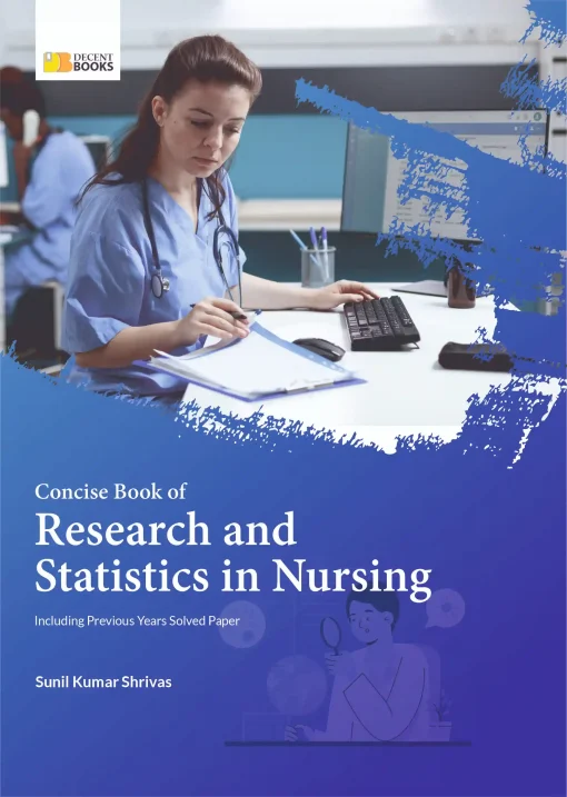 Concise Book of Research and Statistics in Nursing for 3rd Year B.Sc. Nursing With Previous Year Question Papers in English